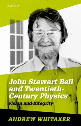 Whitaker |  John Stewart Bell and Twentieth-Century Physics | Buch |  Sack Fachmedien