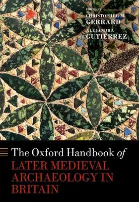 Gerrard / Gutiérrez |  Oxford Handbook of Later Medieval Archaeology in Britain | Buch |  Sack Fachmedien