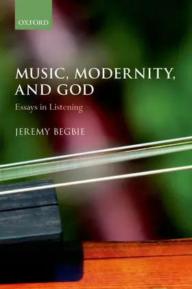 Begbie |  Music, Modernity, and God | Buch |  Sack Fachmedien