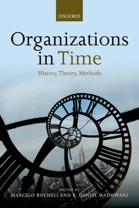 Bucheli / Wadhwani |  Organizations in Time | Buch |  Sack Fachmedien