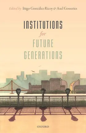 Gonzalez / González-Ricoy / Gosseries |  INSTITUTIONS FOR FUTURE GENERATIONS C | Buch |  Sack Fachmedien