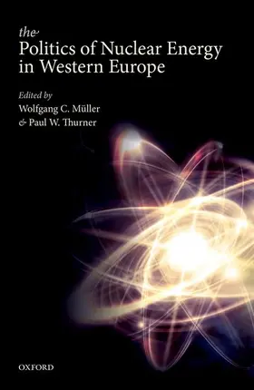Muller / Müller / Thurner |  Politics of Nuclear Energy in Western Europe | Buch |  Sack Fachmedien
