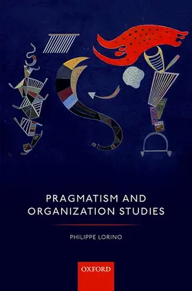 Lorino |  Pragmatism and Organization Studies | Buch |  Sack Fachmedien
