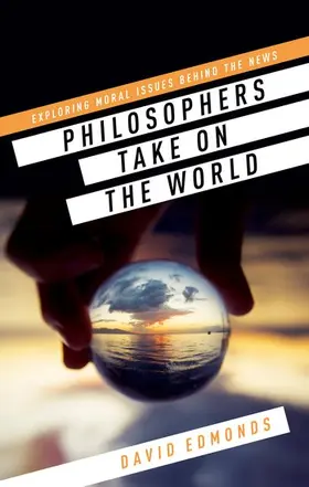 Edmonds | PHILOSOPHERS TAKE ON THE WORLD C | Buch | 978-0-19-875372-8 | www2.sack.de