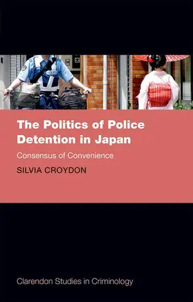 Croydon |  Politics of Police Detention in Japan | Buch |  Sack Fachmedien