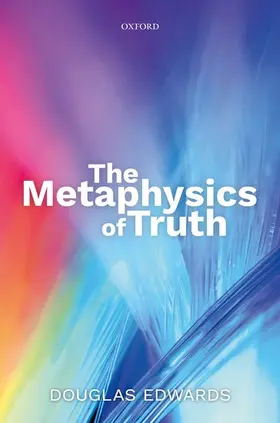 Edwards |  The Metaphysics of Truth | Buch |  Sack Fachmedien