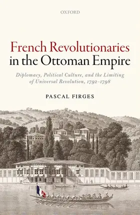 Firges |  FRENCH REVOLUTIONARIES OTTOMAN EMPIRE C | Buch |  Sack Fachmedien