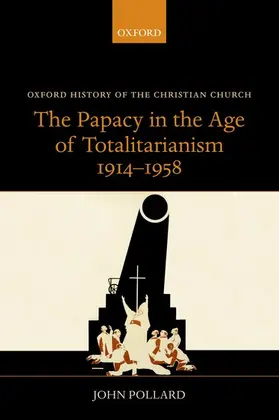 Pollard |  The Papacy in the Age of Totalitarianism, 1914-1958 | Buch |  Sack Fachmedien