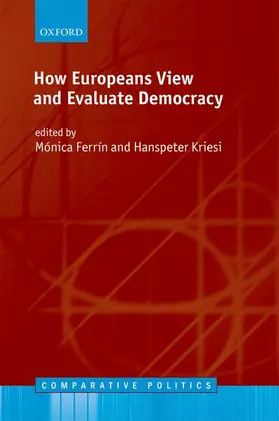 Ferrín / Kriesi | HOW EUROPEAN VIEW & EVAL DEMOCRACY CEP C | Buch | 978-0-19-876690-2 | www2.sack.de