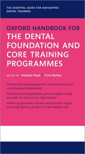 Shah / Barker |  Oxford Handbook for the Dental Foundation and Core Training Programmes | Buch |  Sack Fachmedien