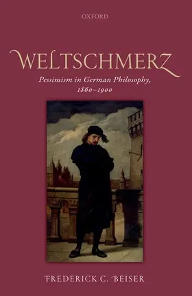 Beiser | WELTSCHMERZ C | Buch | 978-0-19-876871-5 | www2.sack.de