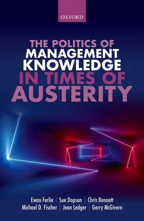 Ferlie / Dopson / Bennett |  Politics of Management Knowledge in Times of Austerity | Buch |  Sack Fachmedien