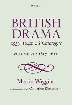 Wiggins / Richardson |  British Drama 1533-1642: A Catalogue | Buch |  Sack Fachmedien