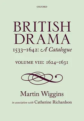 Wiggins |  British Drama 1533-1642: A Catalogue | Buch |  Sack Fachmedien