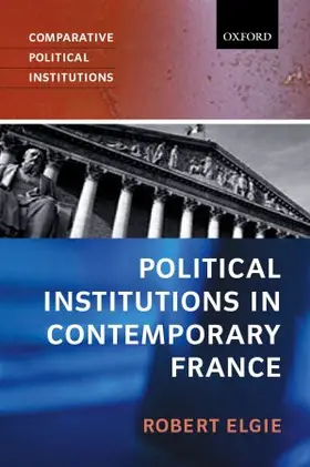 Elgie |  Political Institutions in Contemporary France | Buch |  Sack Fachmedien