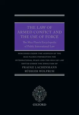 Lachenmann / Wolfrum |  The Law of Armed Conflict and the Use of Force | Buch |  Sack Fachmedien