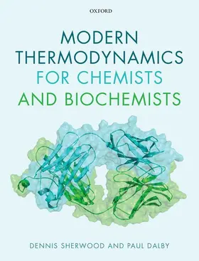 Sherwood / Dalby |  Modern Thermodynamics for Chemists and Biochemists | Buch |  Sack Fachmedien