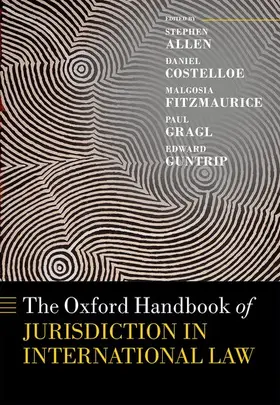Allen / Costelloe / Fitzmaurice |  The Oxford Handbook of Jurisdiction in International Law | Buch |  Sack Fachmedien