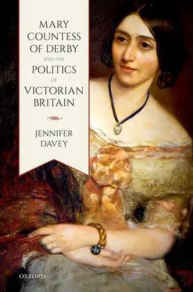 Davey |  Mary, Countess of Derby, and the Politics of Victorian Britain | Buch |  Sack Fachmedien
