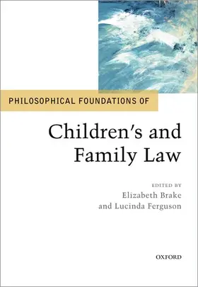 Brake / Ferguson |  Philosophical Foundations of Children's and Family Law | Buch |  Sack Fachmedien