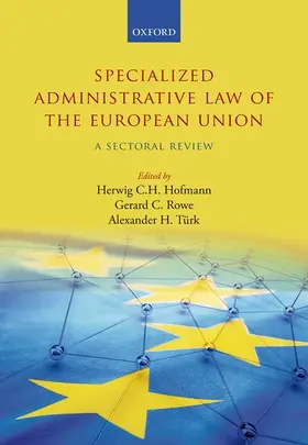 Hofmann / Rowe / Turk |  Specialized Administrative Law of the European Union | Buch |  Sack Fachmedien