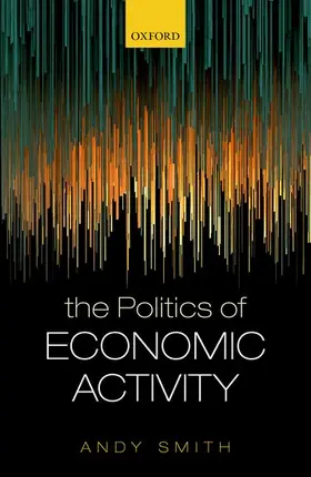 Smith |  The Politics of Economic Activity | Buch |  Sack Fachmedien