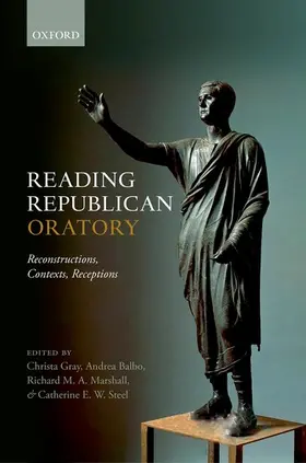 Gray / Balbo / Marshall |  Reading Republican Oratory | Buch |  Sack Fachmedien