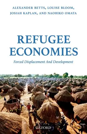 Betts / Bloom / Kaplan |  Refugee Economies | Buch |  Sack Fachmedien