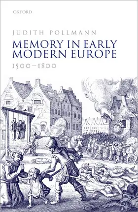 Pollmann |  MEMORY EARLY MODERN EUROPE, 1500-1800 C | Buch |  Sack Fachmedien