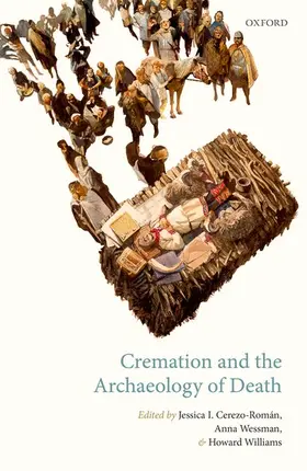 Cerezo-Román / Wessman / Williams |  Cremation and the Archaeology of Death | Buch |  Sack Fachmedien