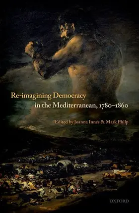 Innes / Philp |  Re-Imagining Democracy in the Mediterranean, 1780-1860 | Buch |  Sack Fachmedien