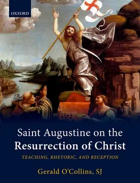 O'Collins, SJ |  Saint Augustine on the Resurrection of Christ | Buch |  Sack Fachmedien