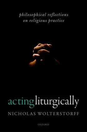 Wolterstorff |  Acting Liturgically | Buch |  Sack Fachmedien