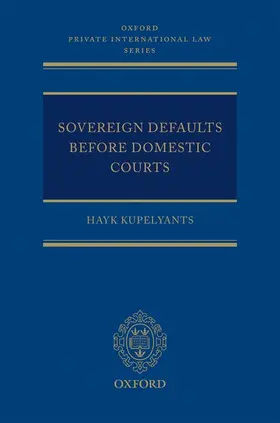 Kupelyants | Sovereign Defaults Before Domestic Courts | Buch | 978-0-19-880723-0 | sack.de