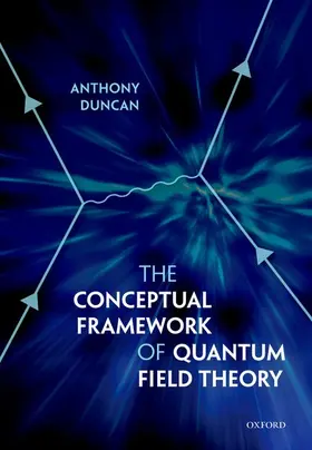 Duncan |  The Conceptual Framework of Quantum Field Theory | Buch |  Sack Fachmedien