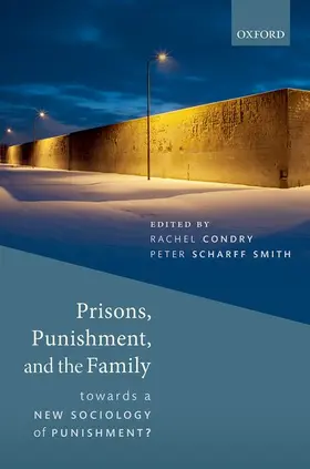 Condry / Scharff Smith |  PRISONS, PUNISHMENT & FAMILY C | Buch |  Sack Fachmedien