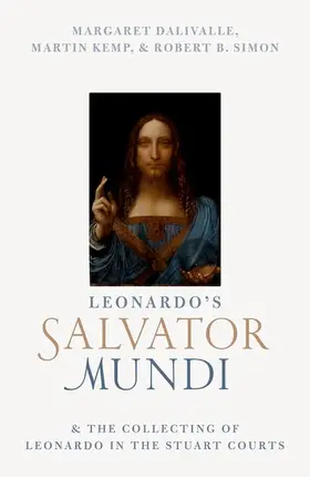 Kemp / Simon / Dalivalle |  Leonardo's Salvator Mundi and the Collecting of Leonardo in the Stuart Courts | Buch |  Sack Fachmedien