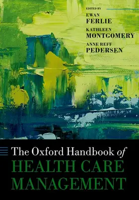 Ferlie / Montgomery / Reff Pedersen |  The Oxford Handbook of Health Care Management | Buch |  Sack Fachmedien