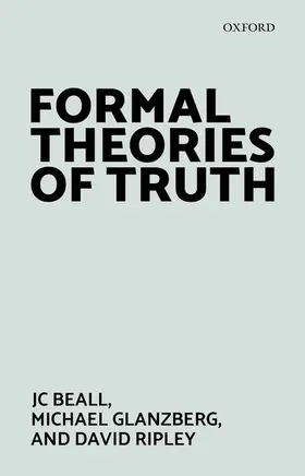 Beall / Glanzberg / Ripley |  Formal Theories of Truth | Buch |  Sack Fachmedien