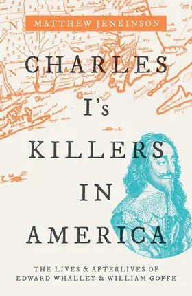 Jenkinson |  Charles I's Killers in America C | Buch |  Sack Fachmedien