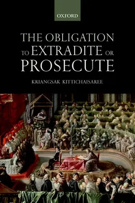Kittichaisaree |  Obligation to Extradite or Prosecute | Buch |  Sack Fachmedien