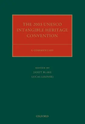 Blake / Lixinski |  The 2003 UNESCO Intangible Heritage Convention | Buch |  Sack Fachmedien