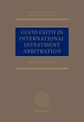 Sipiorski |  Good Faith in International Investment Arbitration | Buch |  Sack Fachmedien