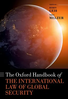 Geiß / Melzer | The Oxford Handbook of the International Law of Global Security | Buch | 978-0-19-882727-6 | sack.de