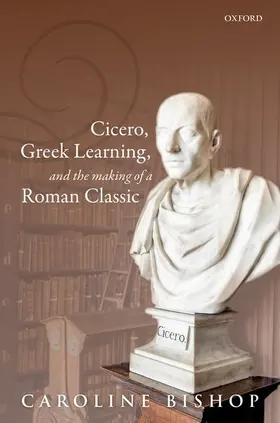 Bishop |  CICERO, GREEK LEARN, & MAK ROM CLAS C | Buch |  Sack Fachmedien