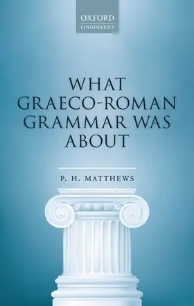 Matthews |  What Graeco-Roman Grammar Was About | Buch |  Sack Fachmedien
