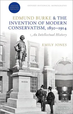 Jones |  Edmund Burke and the Invention of Modern Conservatism, 1830-1914 | Buch |  Sack Fachmedien