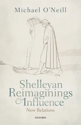 O'Neill | Shelleyan Reimaginings and Influence | Buch | 978-0-19-883369-7 | sack.de