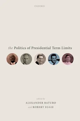 Baturo / Elgie |  Politics of Presidential Term Limits | Buch |  Sack Fachmedien