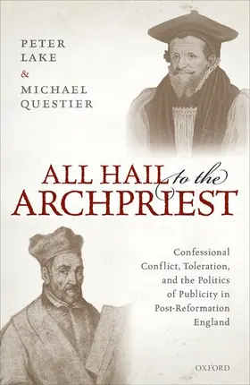 Lake / Questier | All Hail to the Archpriest | Buch | 978-0-19-884034-3 | sack.de